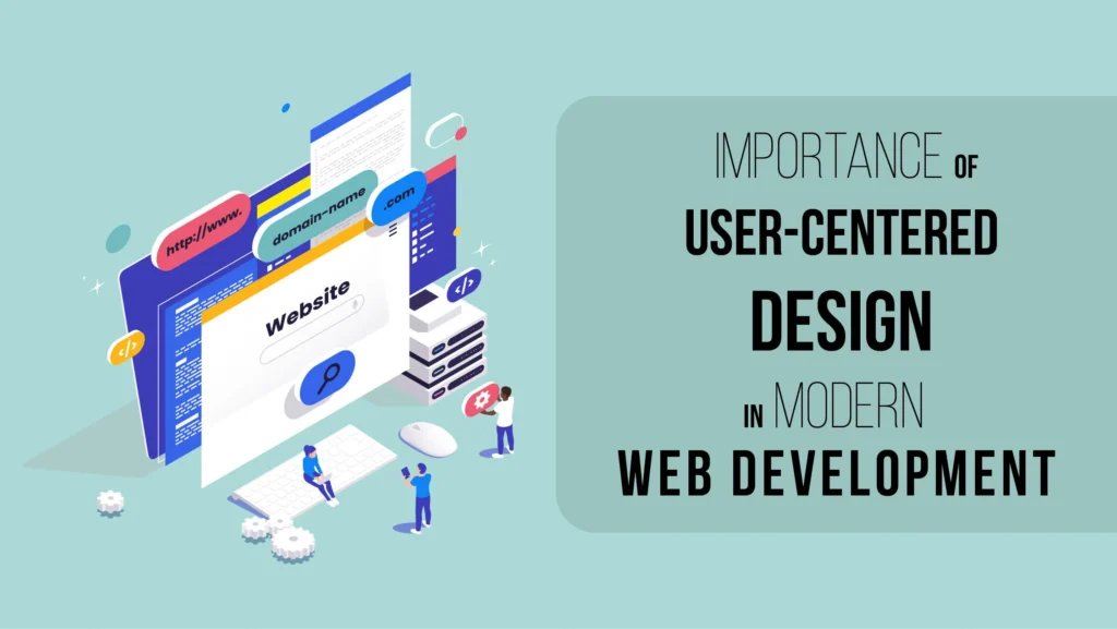 The Importance of User-Centered Design in Modern Web Development