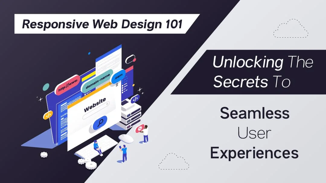 Responsive Web Design 101 Unlocking the Secrets to Seamless User Experiences